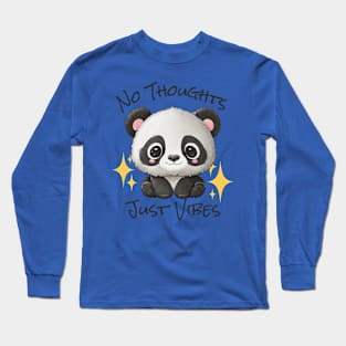 No Thoughts Just Vibes - Panda Long Sleeve T-Shirt